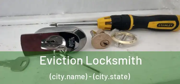  Eviction Locksmith (city.name) - (city.state)